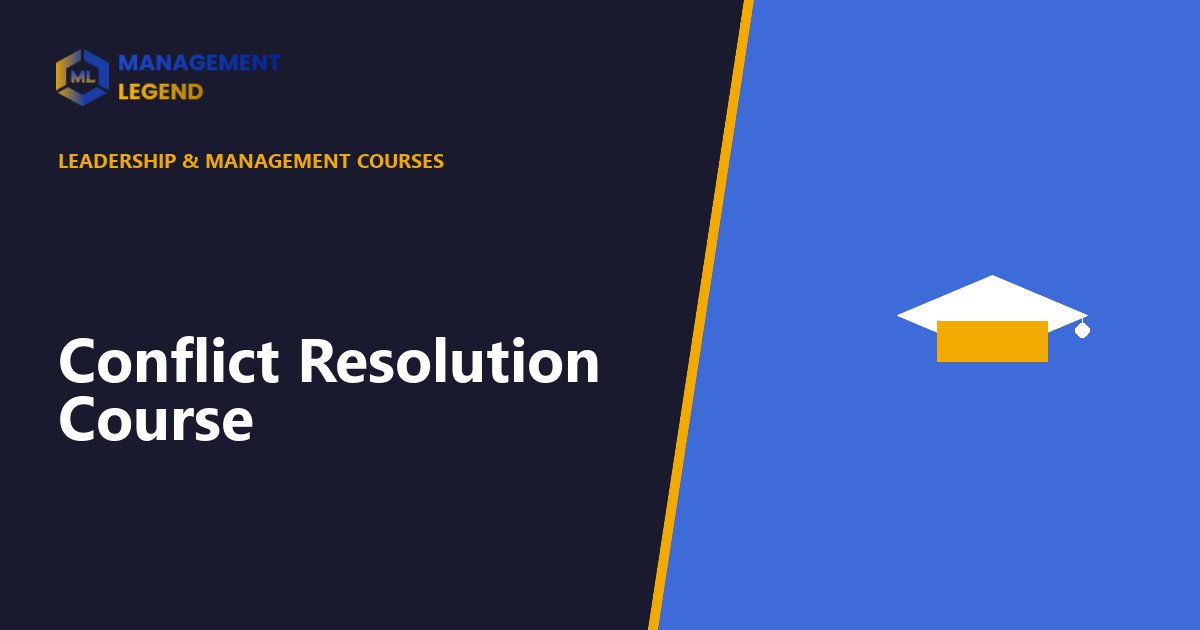 Conflict Resolution Course | Management Legend
