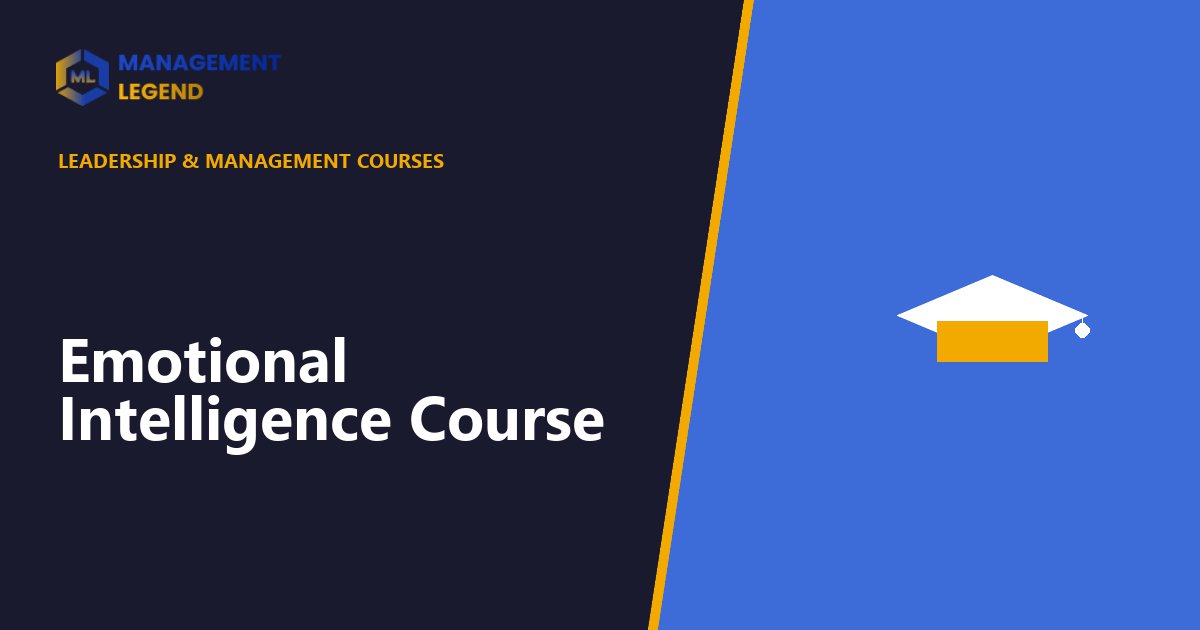 Emotional Intelligence Course | Management Legend