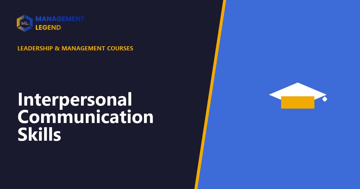 Interpersonal Communication Skills course | Management Legend
