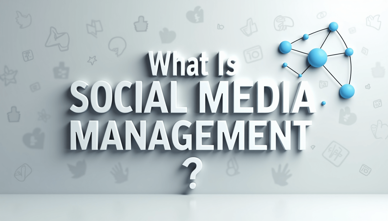 What Is Social Media Management?