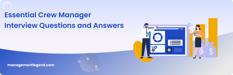 Essential Crew Manager Interview Questions and Answers