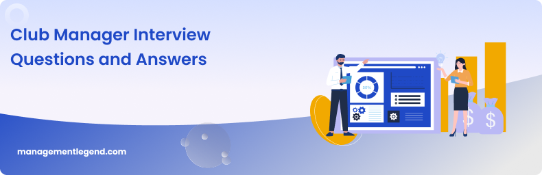 Club Manager Interview Questions and Answers
