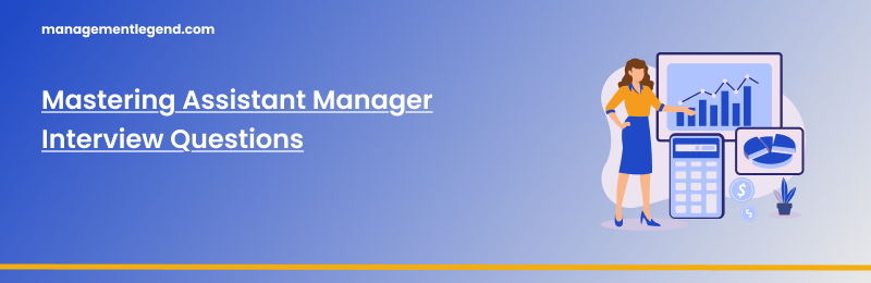 Mastering Assistant Manager Interview Questions