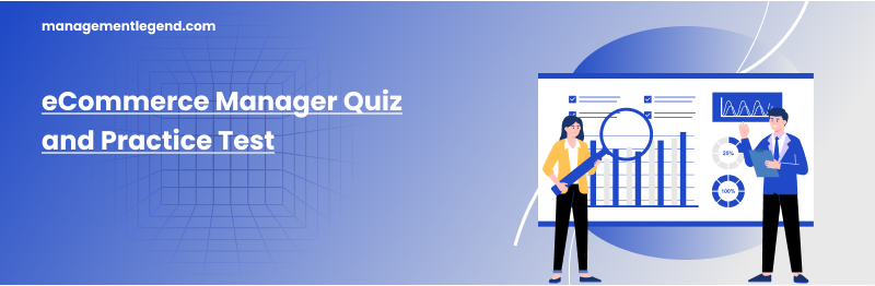 eCommerce Manager Quiz and Practice Test