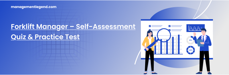 Forklift Manager – Self-Assessment Quiz &amp; Practice Test