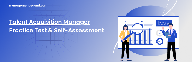 Talent Acquisition Manager Practice Test & Self-Assessment