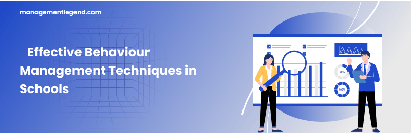 Effective Behaviour Management Techniques in Schools